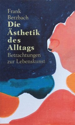 Die Ästhetik des Alltags - Berzbach, Frank