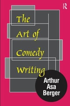 The Art of Comedy Writing - Berger, Arthur Asa