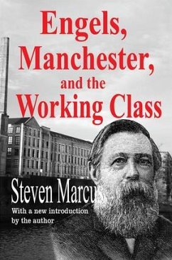 Engels, Manchester, and the Working Class - Marcus, Steven