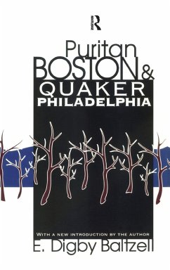 Puritan Boston and Quaker Philadelphia - Baltzell, E Digby