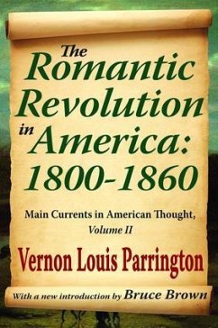 The Romantic Revolution in America - Young, Michael; Parrington, Vernon