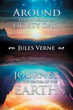 Around the World in Eighty Days; Journey to the Center of the Earth - Verne, Jules