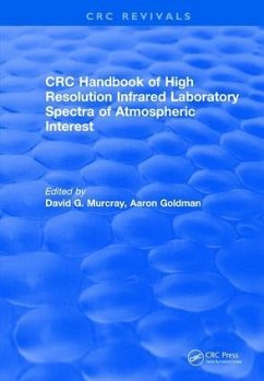 Handbook of High Resolution Infrared Laboratory Spectra of Atmospheric Interest (1981) - Goldman, Aaron; Murcray, David G