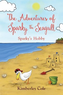 The Adventures of Sparky the Seagull - Sparky's Hobby - Kimberley Cole