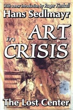 Art in Crisis - Sedlmayr, Hans