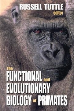 The Functional and Evolutionary Biology of Primates - Tuttle, Russell