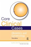 Core Clinical Cases in Obstetrics and Gynaecology Core Clinical Cases in Obstetrics and Gynaecology