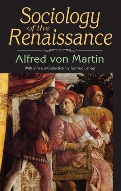 Sociology of the Renaissance - Martin, Alfred von