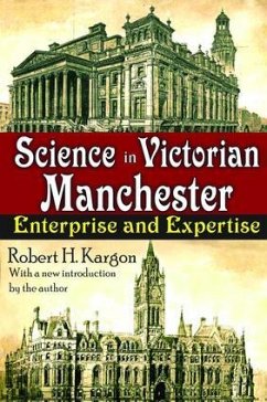 Science in Victorian Manchester - Kargon, Robert
