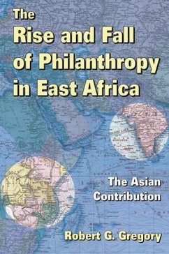 The Rise and Fall of Philanthropy in East Africa - Gregory, Robert G