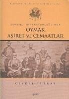 Osmanli Imparatorlugunda Oymak Asiret ve Cemaatlar - Türkay, Cevdet