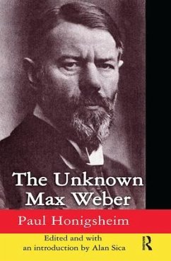 The Unknown Max Weber - Honigsheim, Paul