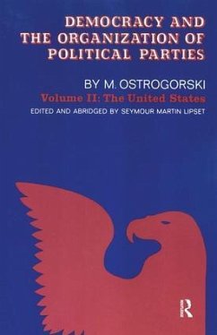 Democracy and the Organization of Political Parties - Ostrogorski, Moisei