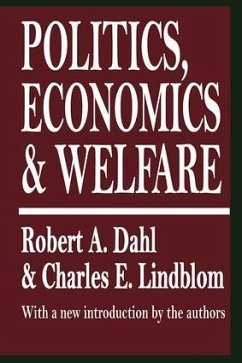 Politics, Economics, and Welfare - Dahl, Robert A