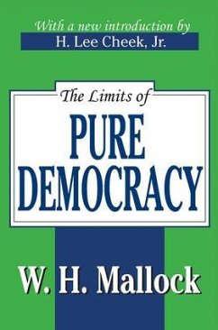 The Limits of Pure Democracy - Mallock, William Hurrell