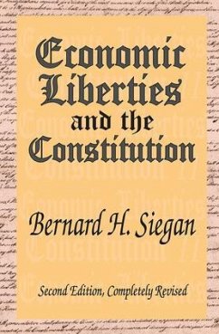 Economic Liberties and the Constitution - Siegan, Bernard H