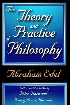 The Theory and Practice of Philosophy - Edel, Abraham