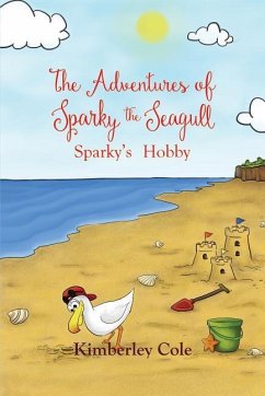 The Adventures of Sparky the Seagull - Sparky's Hobby - Kimberley Cole