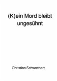 (K)ein Mord bleibt ungesühnt