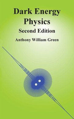 Dark Energy Physics: Second Edition - Green, Anthony William