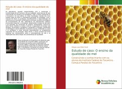 Estudo de caso: O ensino da qualidade do mel - Viroli, Sérgio Luis Melo