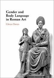 Gender and Body Language in Roman Art - Davies, Glenys