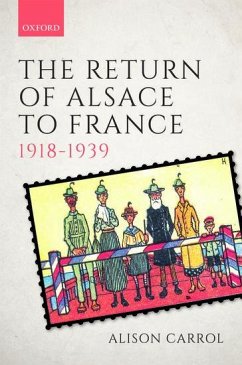 The Return of Alsace to France, 1918-1939 - Carrol, Alison