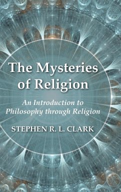 The Mysteries of Religion - Clark, Stephen R. L.