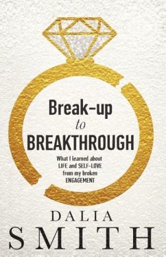 Break-up to Breakthrough - Smith, Dalia