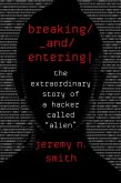 Breaking and Entering: The Extraordinary Story of a Hacker Called Alien