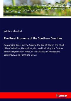 The Rural Economy of the Southern Counties - Marshall, William