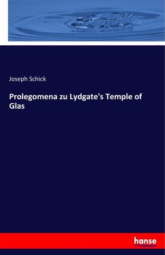 Prolegomena zu Lydgate's Temple of Glas - Schick, Joseph