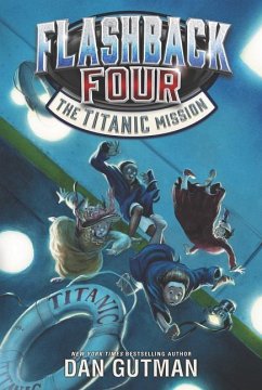 Flashback Four: The Titanic Mission - Gutman, Dan