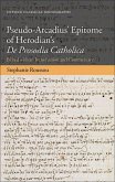 Pseudo-Arcadius' Epitome of Herodian's de Prosodia Catholica: Edited with an Introduction and Commentary