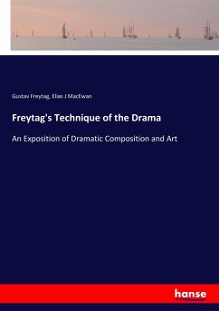 Freytag's Technique of the Drama - Freytag, Gustav; MacEwan, Elias J