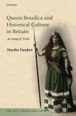 Queen Boudica and Historical Culture in Britain: An Image of Truth