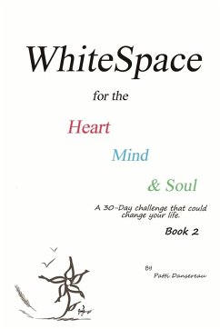 WhiteSpace for the Heart, Mind, and Soul Book 2 - Dansereau, Patti