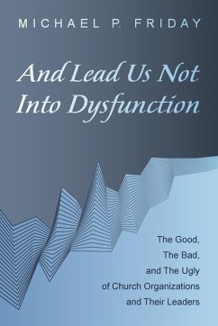 And Lead Us Not Into Dysfunction - Friday, Michael P.