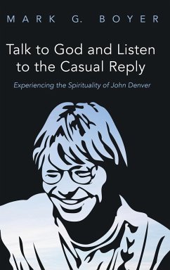 Talk to God and Listen to the Casual Reply - Boyer, Mark G.