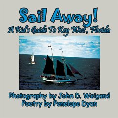 Sail Away! A Kid's Guide To Key West, Florida - Dyan, Penelope