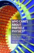 Who Cares about Particle Physics? - Bild 1
