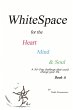 WhiteSpace for the Heart, Mind, and... - Bild 1