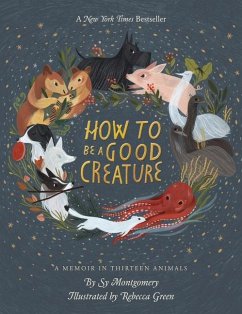 How to Be a Good Creature - Montgomery, Sy