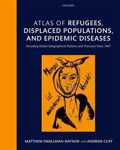 Atlas of refugees, displaced populations, and epidemic diseases - Smallman-Raynor, Matthew