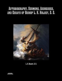 Autobiography, Sermons, Addresses, and Essays of Bishop L. H. Holsey, D. D. - Holsey, Bishop L. H.