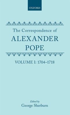 The Correspondence of Alexander Pope: Volume I: 1704-1718 - Pope, Alexander; Sherburn, George