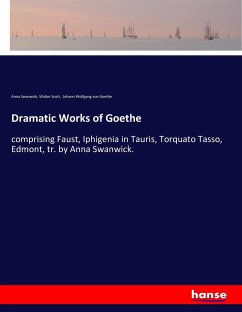 Dramatic Works of Goethe - Swanwick, Anna; Scott, Walter; Goethe, Johann Wolfgang von