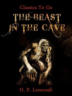 The Beast in the Cave (eBook, ePUB) - Lovecraft, H. P.