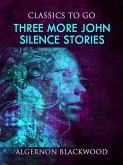 Three More John Silence Stories (eBook, ePUB)