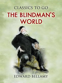 The Blindman's World (eBook, ePUB) - Bellamy, Edward